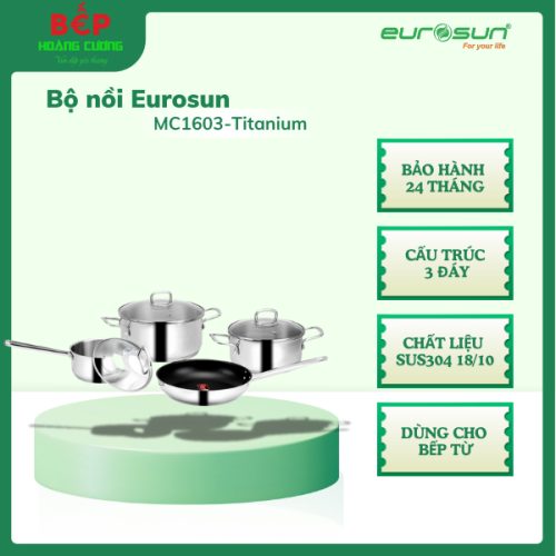 Eurosun Bộ nồi inox MC1603 Titanium - Hàng chính hãng - Đáy 3 Lớp Cao Cấp - Tay cầm inox